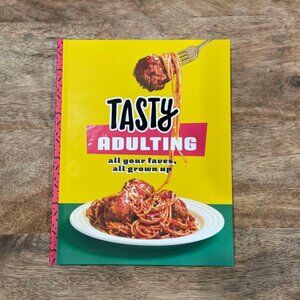 5/$20 NEW Tasty Adulting: All Your Faves, All Grown Up: A Cookbook